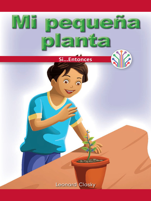 Title details for Mi pequeña planta: Si... Entonces (My Little Plant: If...Then) by Leonard Clasky - Available